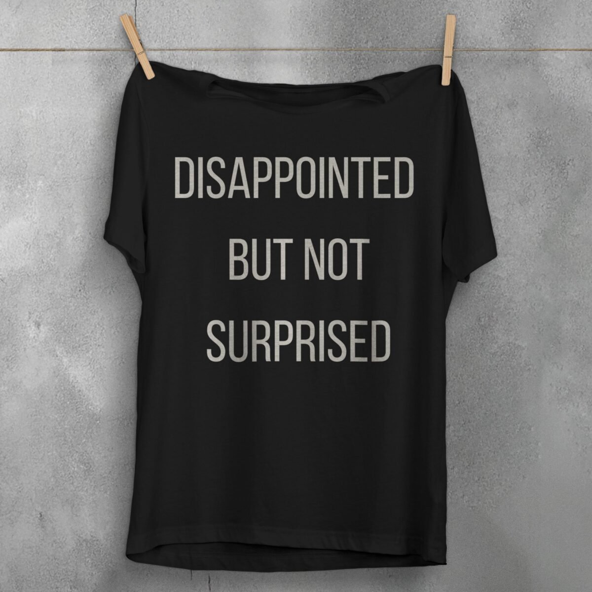 disappointment follows though never surprised dark t-shirt design, variation 1