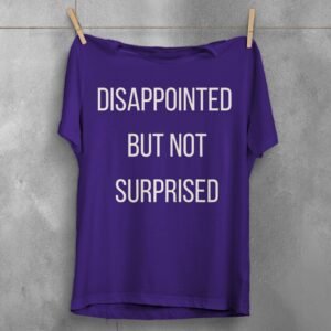 disappointment follows though never surprised dark t-shirt design, variation 5