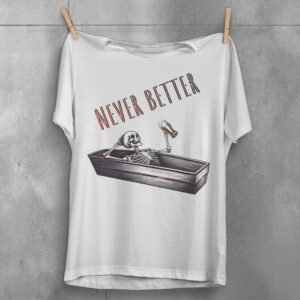 Never Better Skeleton Coffin Rest With Beer Gothic Dark T-shirt - 2