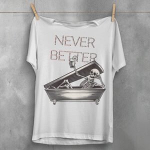 Skeleton Never Better Coffin Relaxing Cocktail Artistic Gothic Cool t-shirt - 2