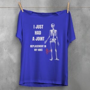 Skeleton Shows Where Joint Replacement Occurs Dark Humor t-shirt - 3