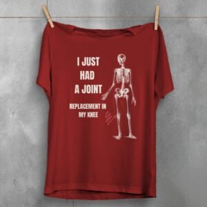 Skeleton Shows Where Joint Replacement Occurs Dark Humor t-shirt - 4